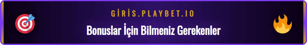 Playbet bonusları için gerekli olan ilk adımlar ve temel bilgiler.